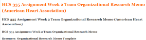 HCS 335 Assignment Week 2 Team Organizational Research Memo (American Heart Association)