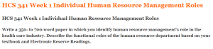 HCS 341 Week 1 Individual Human Resource Management Roles