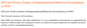 HCS 370 Week 5 Future of Organizational Behavior Presentation (2 PPT)