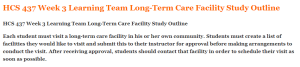 HCS 437 Week 3 Learning Team Long-Term Care Facility Study Outline