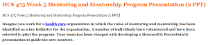 HCS 475 Week 5 Mentoring and Mentorship Program Presentation (2 PPT)