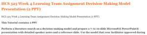 HCS 525 Week 4 Learning Team Assignment Decision-Making Model Presentation (2 PPT)