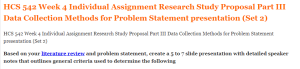 HCS 542 Week 4 Individual Assignment Research Study Proposal Part III Data Collection Methods for Problem Statement presentation (Set 2)