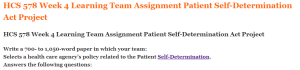 HCS 578 Week 4 Learning Team Assignment Patient Self-Determination Act Project