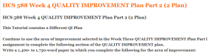 HCS 588 Week 4 QUALITY IMPROVEMENT Plan Part 2 (2 Plan)