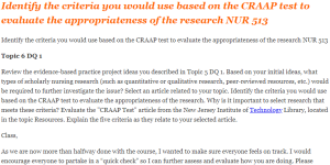 Identify the criteria you would use based on the CRAAP test to evaluate the appropriateness of the research NUR 513