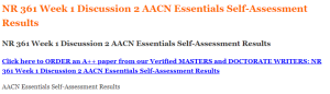 NR 361 Week 1 Discussion 2 AACN Essentials Self-Assessment Results