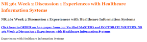 NR 361 Week 2 Discussion 1 Experiences with Healthcare Information Systems