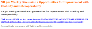 NR 361 Week 3 Discussion 1 Opportunities for Improvement with Usability and Interoperability