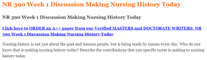 NR 390 Week 1 Discussion Making Nursing History Today
