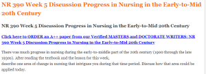 NR 390 Week 5 Discussion Progress in Nursing in the Early-to-Mid 20th Century