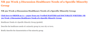 NR 391 Week 3 Discussion Healthcare Needs of a Specific Minority Group
