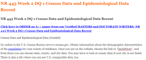 NR 443 Week 2 DQ 1 Census Data and Epidemiological Data Recent