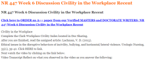 NR 447 Week 6 Discussion Civility in the Workplace Recent