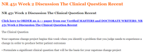 NR 451 Week 2 Discussion The Clinical Question Recent