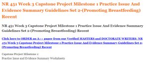 NR 451 Week 3 Capstone Project Milestone 1 Practice Issue And Evidence Summary Guidelines Set 2-(Promoting Breastfeeding) Recent