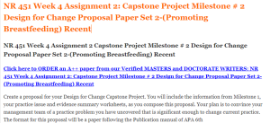 NR 451 Week 4 Assignment 2 Capstone Project Milestone # 2 Design for Change Proposal Paper Set 2-(Promoting Breastfeeding) Recent