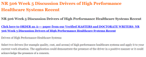 NR 506 Week 5 Discussion Drivers of High Performance Healthcare Systems Recent