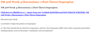 NR 508 Week 4 Discussions 1 (Part Three) bupropion