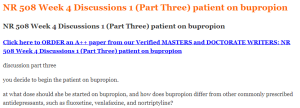 NR 508 Week 4 Discussions 1 (Part Three) patient on bupropion