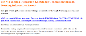 NR 512 Week 5 Discussion Knowledge Generation through Nursing Informatics Recent