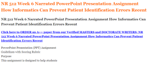 NR 512 Week 6 Narrated PowerPoint Presentation Assignment How Informatics Can Prevent Patient Identification Errors Recent
