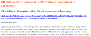 NR​ 508 Week 1 Discussions 1 (Part Three) severe bout of depression