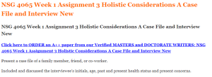 NSG 4065 Week 1 Assignment 3 Holistic Considerations A Case File and Interview New