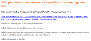 NSG 4067 Week 4 Assignment 2 Project Part IV - Planning Care New