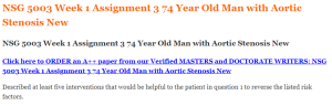 NSG 5003 Week 1 Assignment 3 74 Year Old Man with Aortic Stenosis New