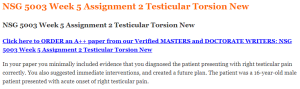 NSG 5003 Week 5 Assignment 2 Testicular Torsion New