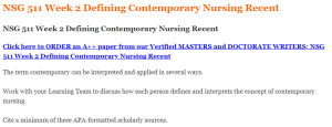 NSG 511 Week 2 Defining Contemporary Nursing Recent