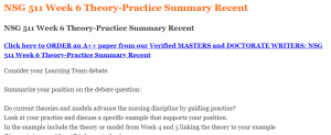 NSG 511 Week 6 Theory-Practice Summary Recent