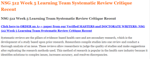 NSG 512 Week 5 Learning Team Systematic Review Critique Recent
