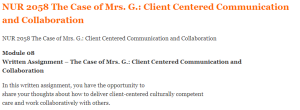 NUR 2058 The Case of Mrs. G. Client Centered Communication and Collaboration
