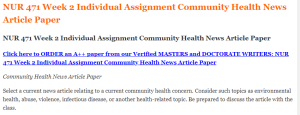 NUR 471 Week 2 Individual Assignment Community Health News Article Paper