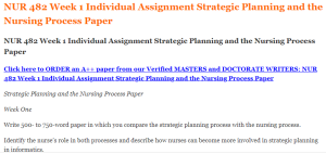 NUR 482 Week 1 Individual Assignment Strategic Planning and the Nursing Process Paper
