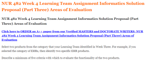 NUR 482 Week 4 Learning Team Assignment Informatics Solution Proposal (Part Three) Areas of Evaluation