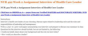 NUR 492 Week 2 Assignment Interview of Health Care Leader