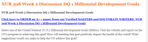 NUR 508 Week 2 Discussion DQ 1 Millennial Development Goals