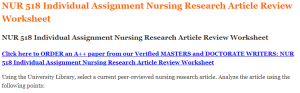 NUR 518 Individual Assignment Nursing Research Article Review Worksheet