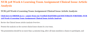 NUR 518 Week 6 Learning Team Assignment Clinical Issue Article Analysis