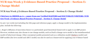 NUR 699 Week 5 Evidence-Based Practice Proposal – Section E Change Model