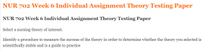 NUR 702 Week 6 Individual Assignment Theory Testing Paper