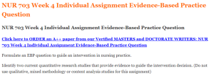 NUR 703 Week 4 Individual Assignment Evidence-Based Practice Question