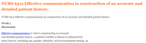 NURS 6512 Effective communication in construction of an accurate and detailed patient history