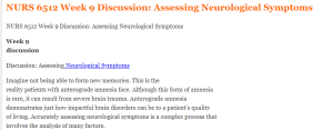 NURS 6512 Week 9 Discussion Assessing Neurological Symptoms