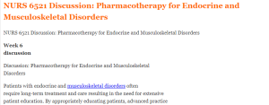 NURS 6521 Discussion Pharmacotherapy for Endocrine and Musculoskeletal Disorders