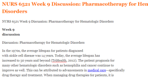 NURS 6521 Week 9 Discussion Pharmacotherapy for Hematologic Disorders