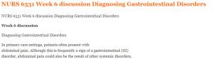 NURS 6531 Week 6 discussion Diagnosing Gastrointestinal Disorders